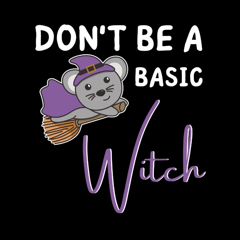 Mouse Halloween Witch Witches don't be a basic witch