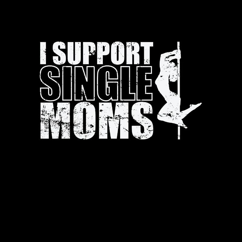 I Support Single Moms Pole Dance Pole