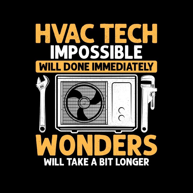 HVAC Tech Impossible Will Done Installer Technicia
