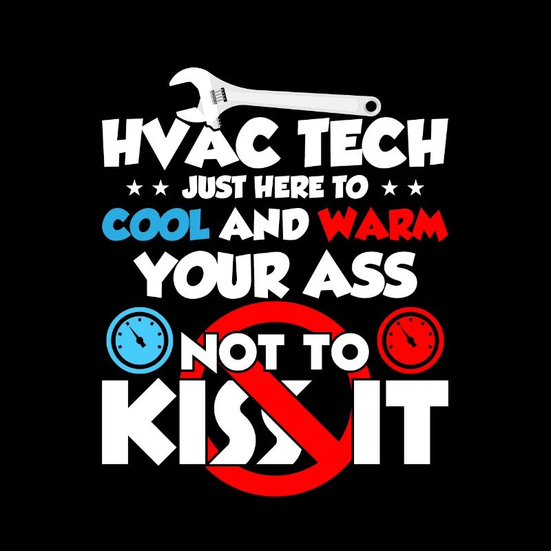 HVAC Tech Just Here To Cool Technician Installer