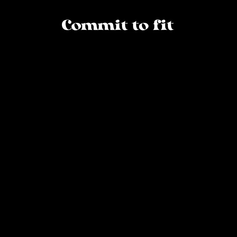 Fitness - Commit to fit