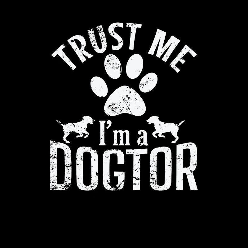 Croyez-moi, je suis un médecin Dogtor Profession vétérinaire