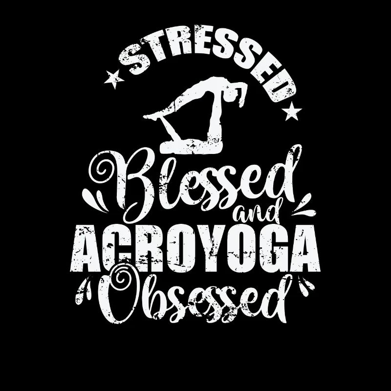 Stressed Bless and Acroyoga Obsessed