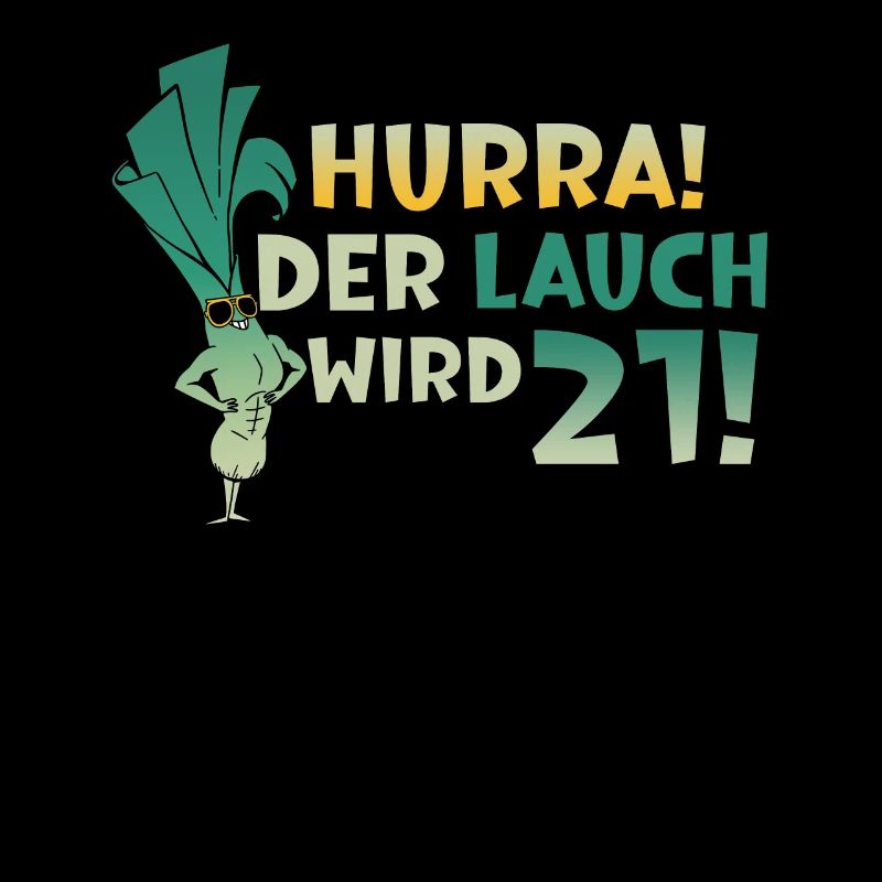 Hurra der Lauch wird 21