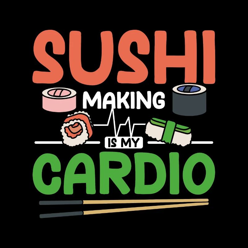 Sushi making is my cardio