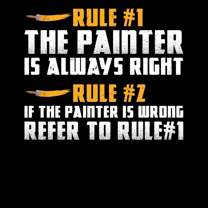 House Painter Decorator Rule #1