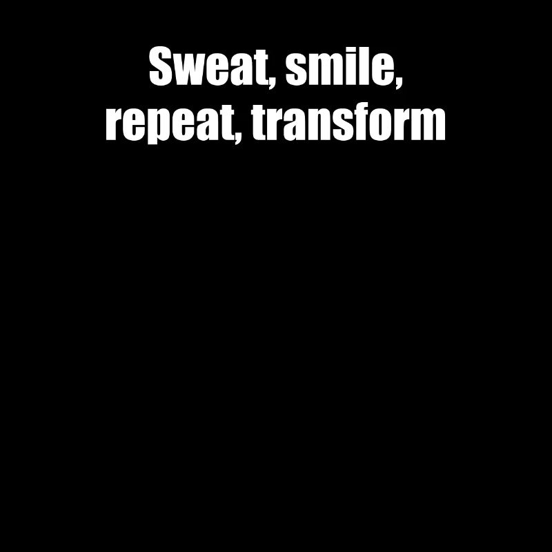 Fitness - Sweat, smile, repeat, transform