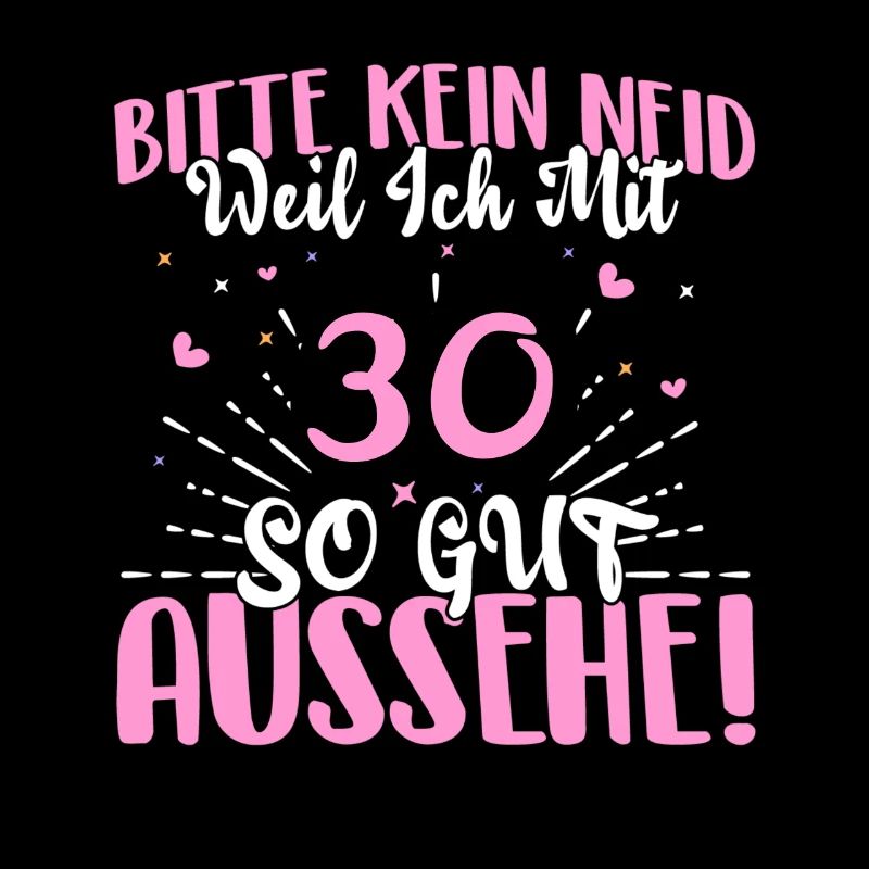 Bitte Kein Neid 30. Geburtstag 30
