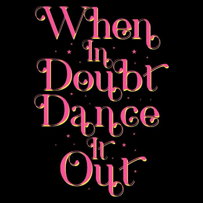 When In Doubt Dance It Out Dance Therapy