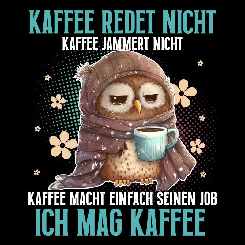 Eule Kaffee Lustiger Spruch