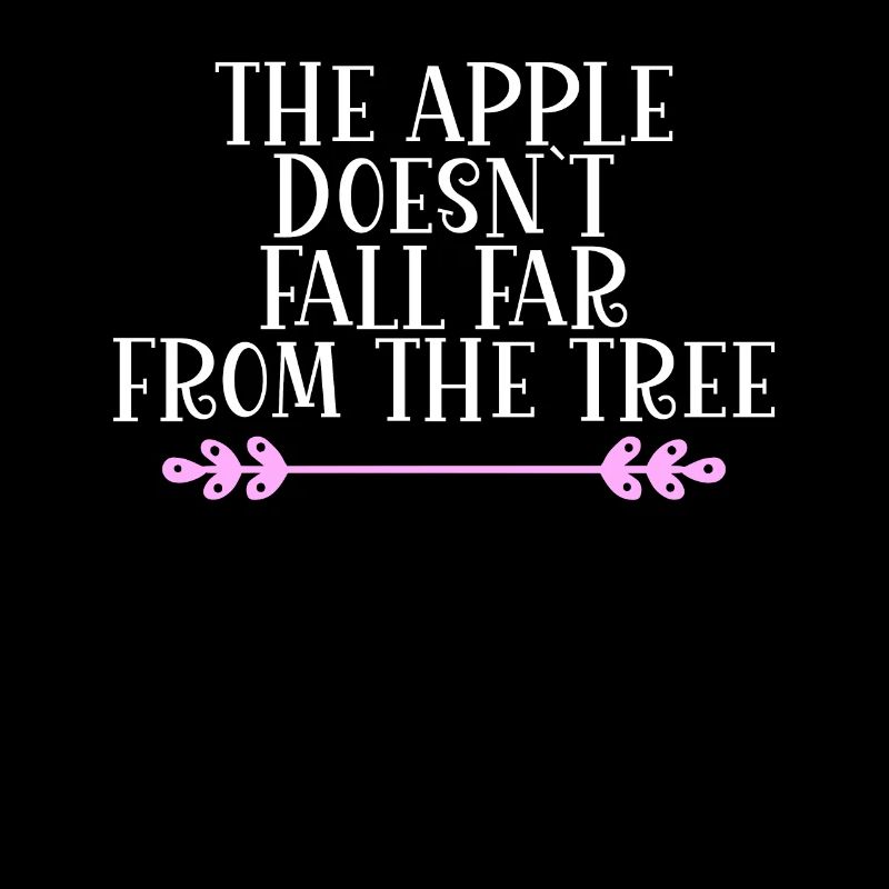 The Apple doesn ́t fall far from the Tree Denglisch