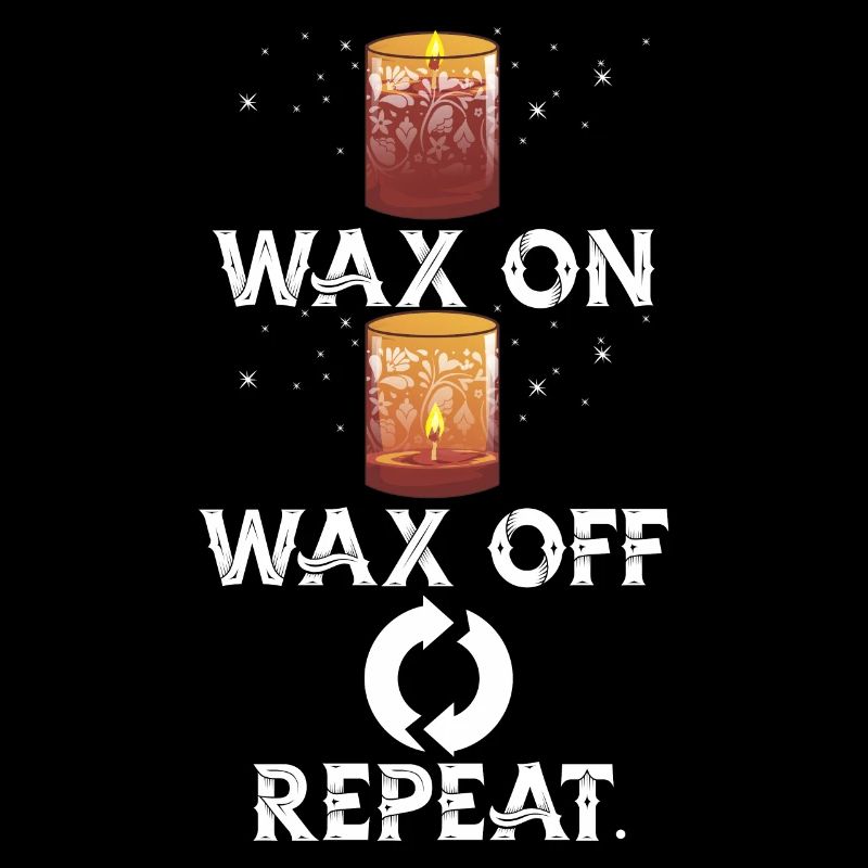 Wax on, wax off, repeat.