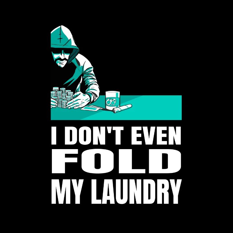 I dont even fold my laundry Pokerturnier