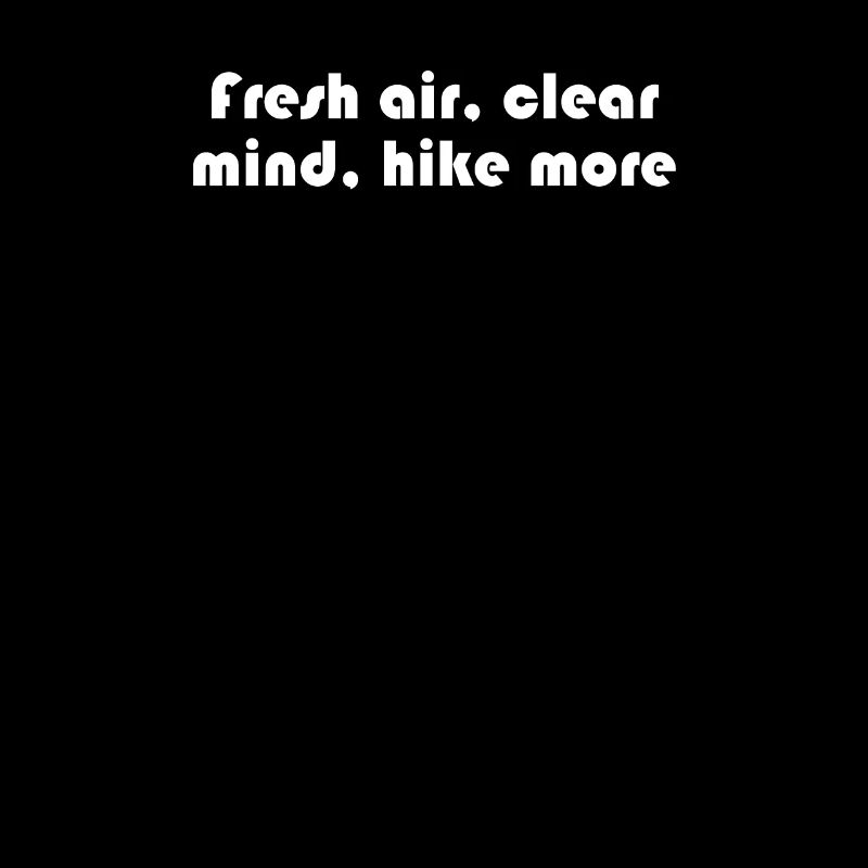 Wandern - Fresh air, clear mind, hike more