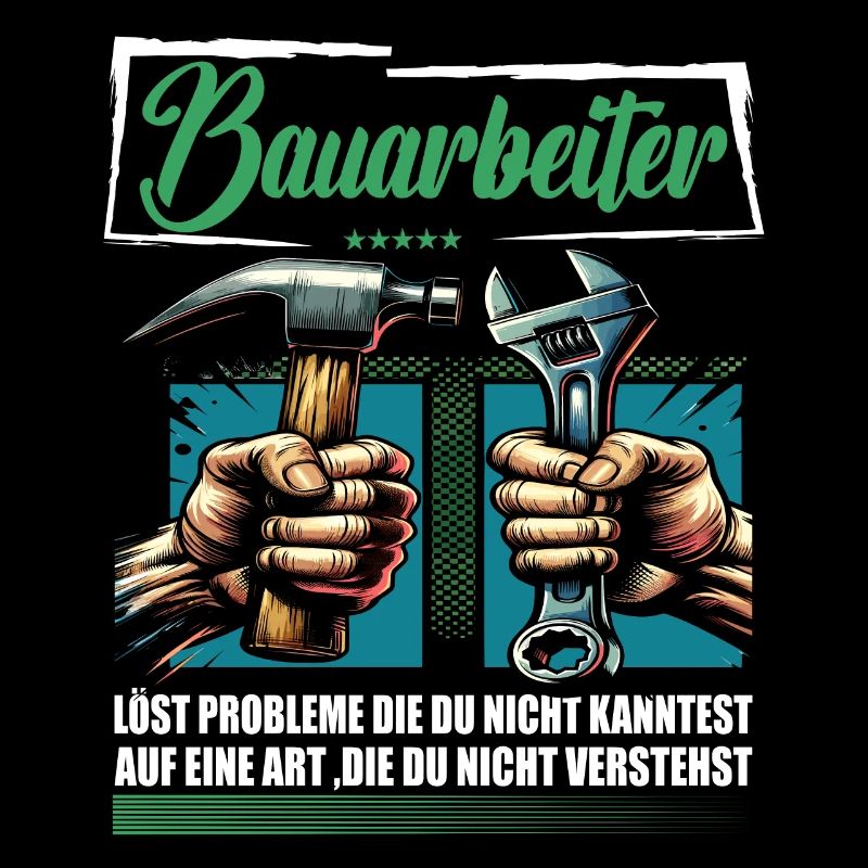Bauarbeiter Beruf mit lustigen Spruch