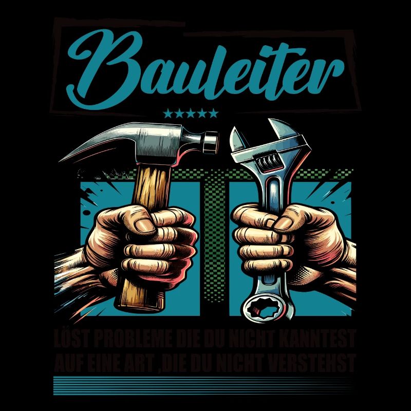 Bauleiter Beruf mit lustigen Spruch