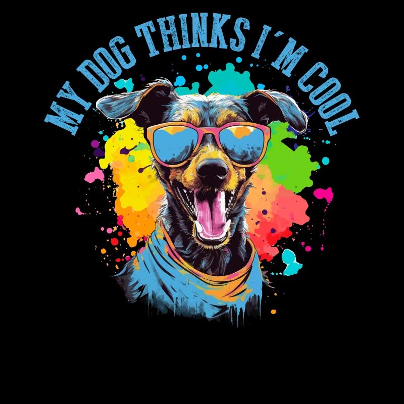 My dog thinks I'm cool