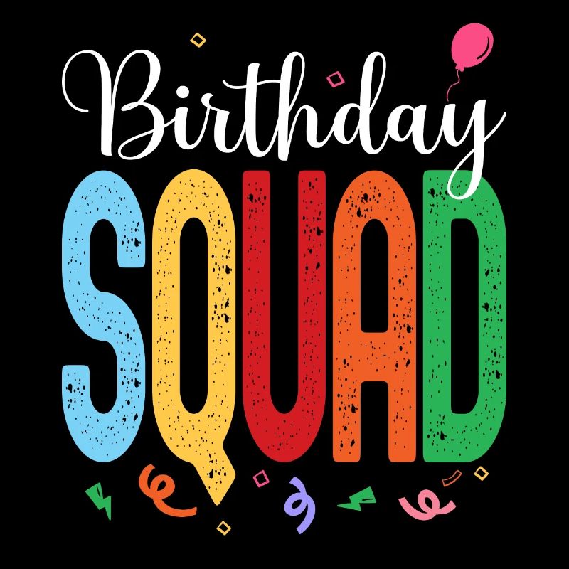 Birthday Squad - Celebrate with Your Crew in this
