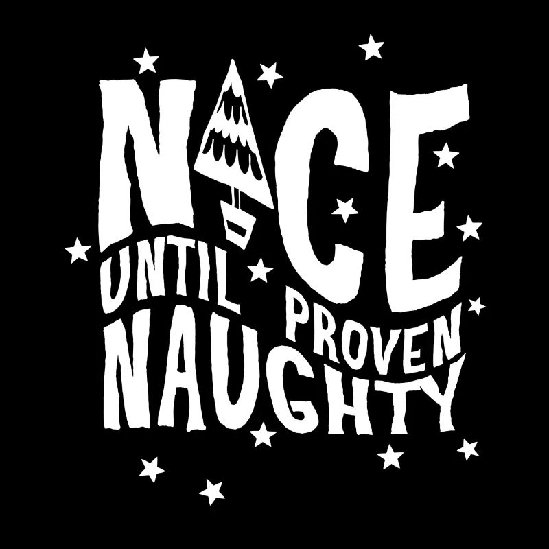 Funny Santa Saying Nice until proven Naughty