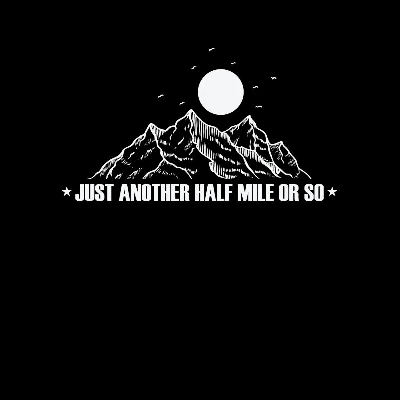 Just another half Mile or so Wandern
