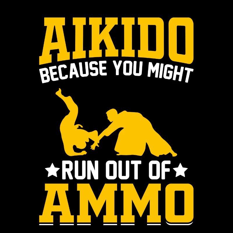 Aïkido parce que vous pourriez manquer de munitions