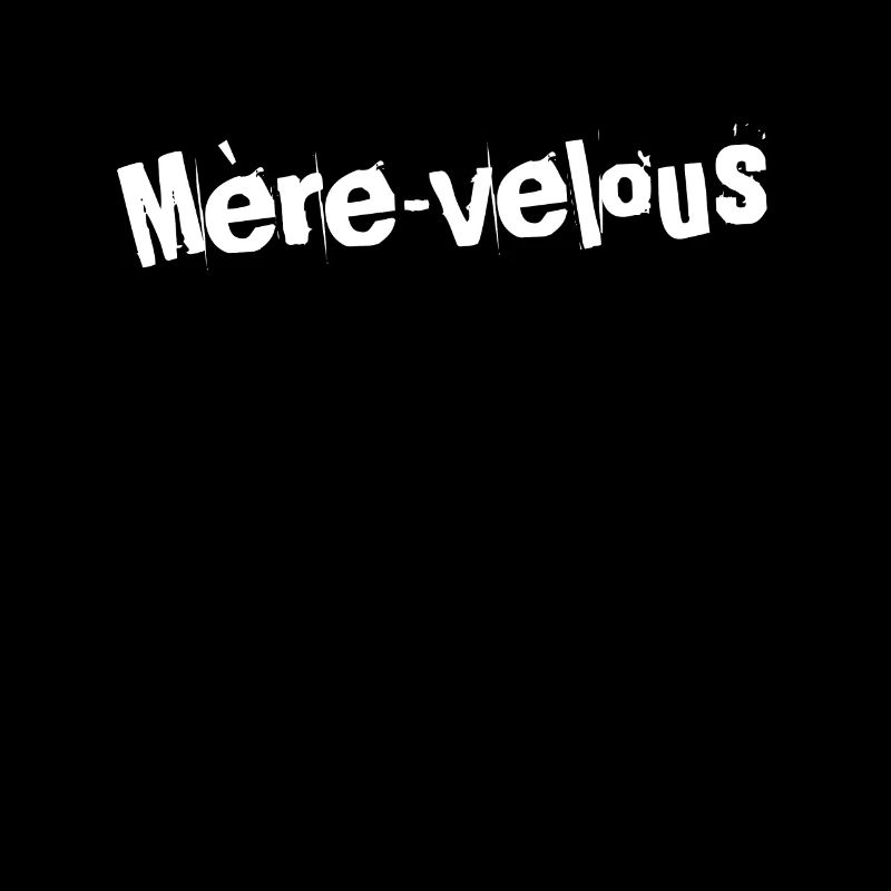 Mère-velous Magnificence