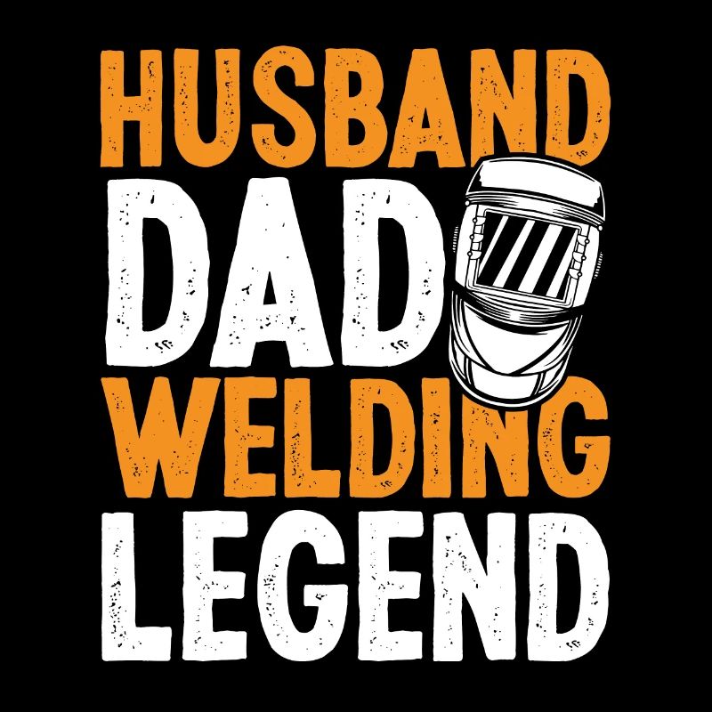 Husband Dad Welding Legend
