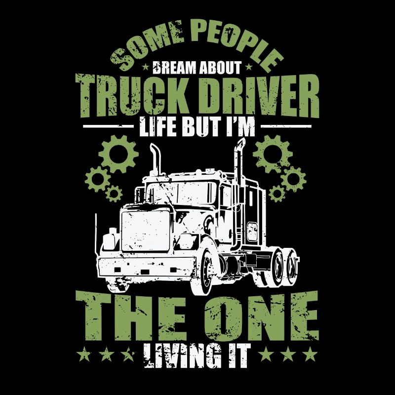 some People dream about Truck Driver Beruf
