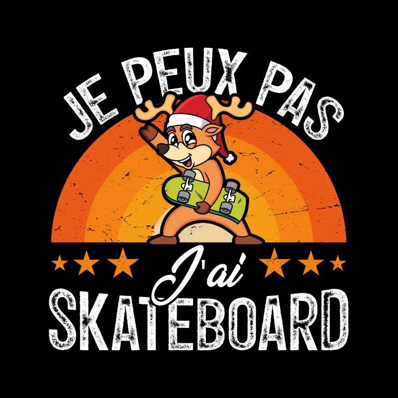 J peux pas j ai skateboard