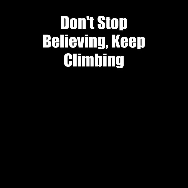 Wandern - Don't Stop Believing, Keep Climbing