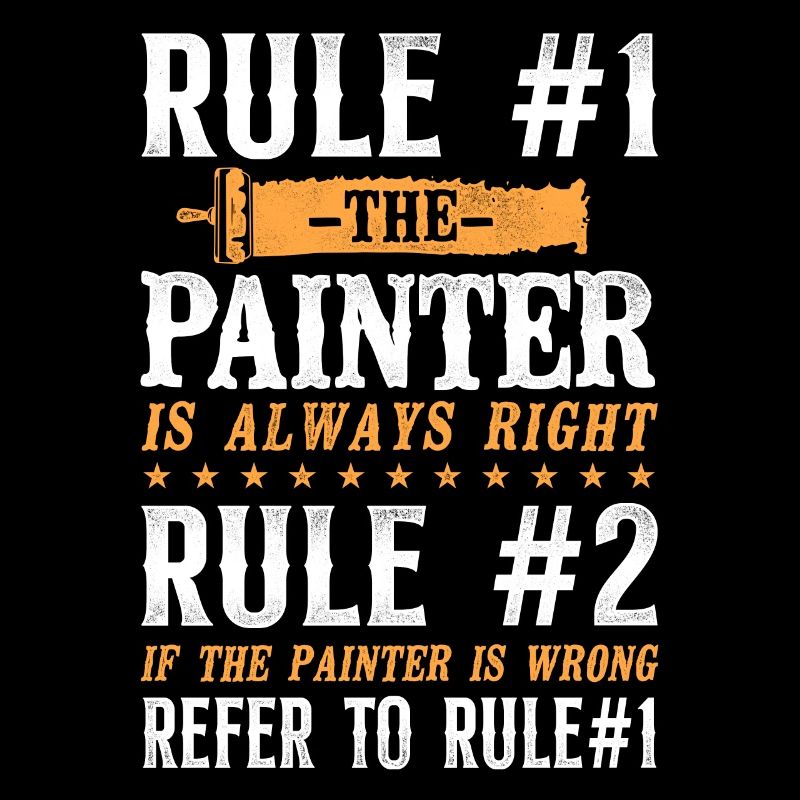 House Painter Decorator Rule #1