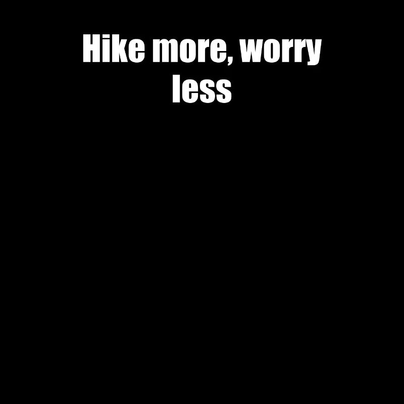 Wandern - Hike more, worry less
