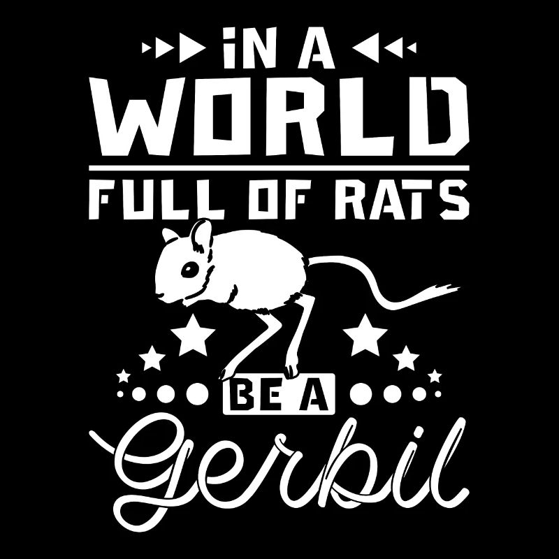 Dans un monde plein de rats, soyez une gerbille