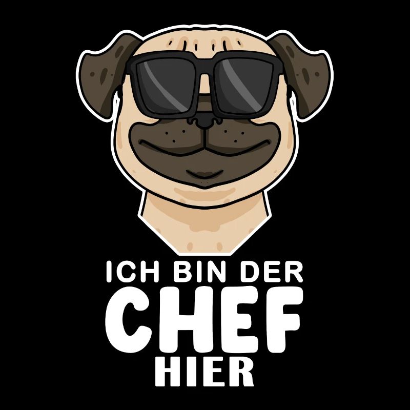 Chef Spruch Anführer Hund Mops Motiv