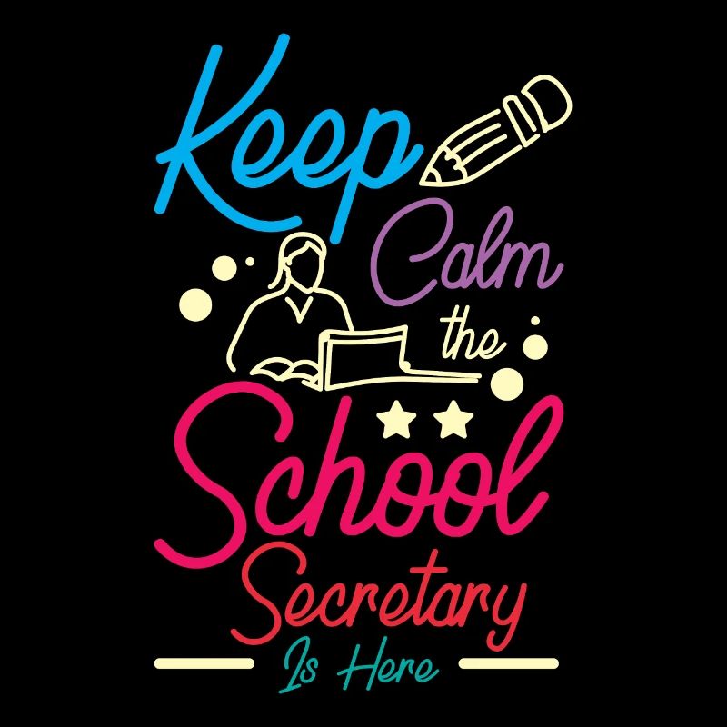 Keep calm the School secretary is here