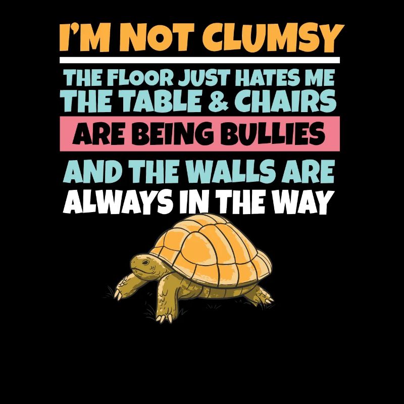 Je ne suis pas maladroit Le sol me déteste Tortue stupide