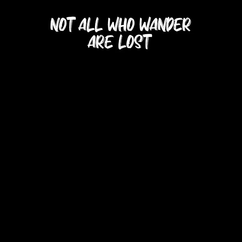 Wandern - Not all who wander are lost