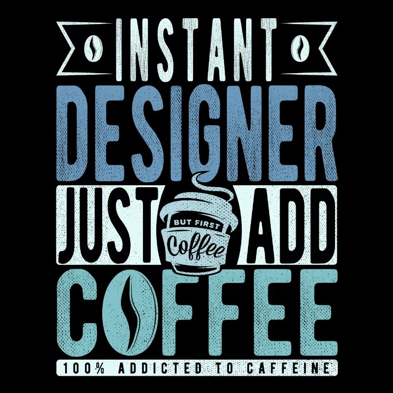 Instant Designer Just Add Coffee
