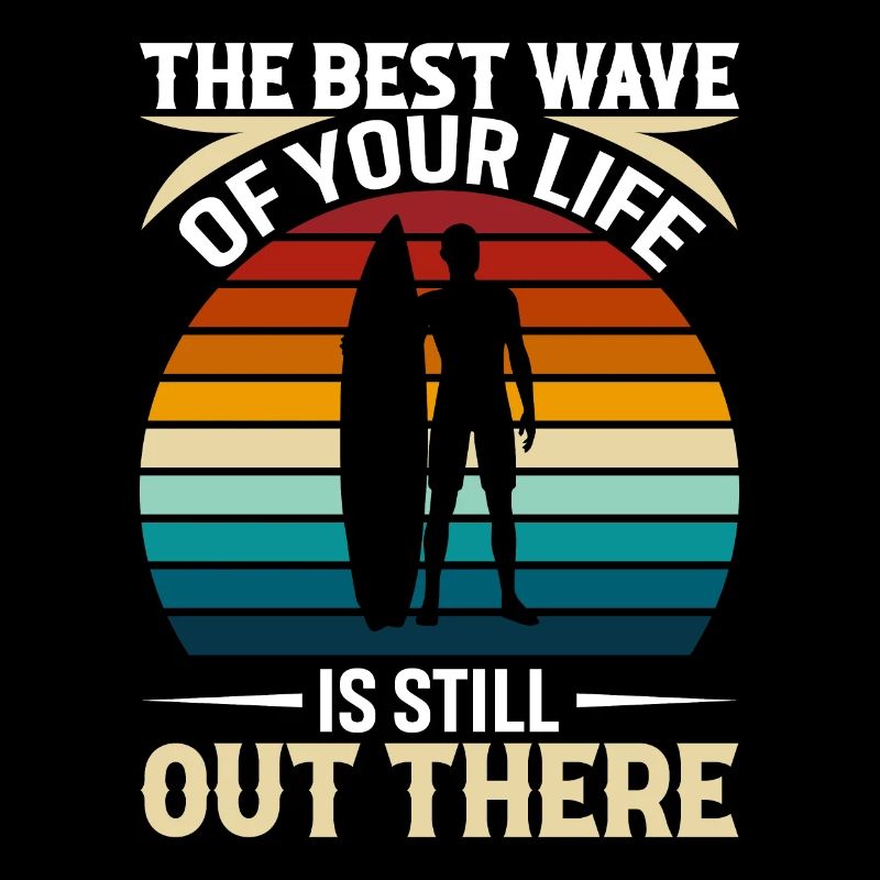 Die beste Welle deines Lebens ist immer noch da draußen