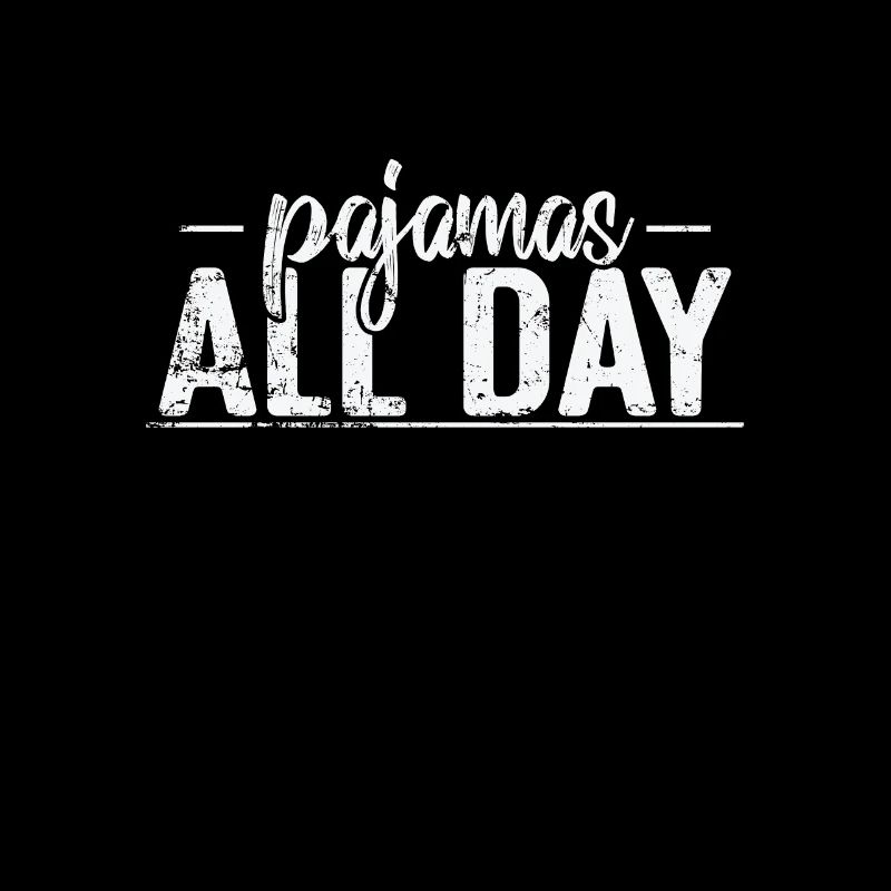 Pajamas all day sleeping