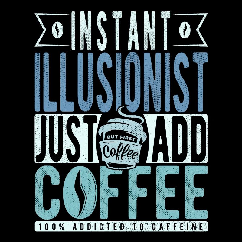 Illusionniste instantané Il suffit d’ajouter du café
