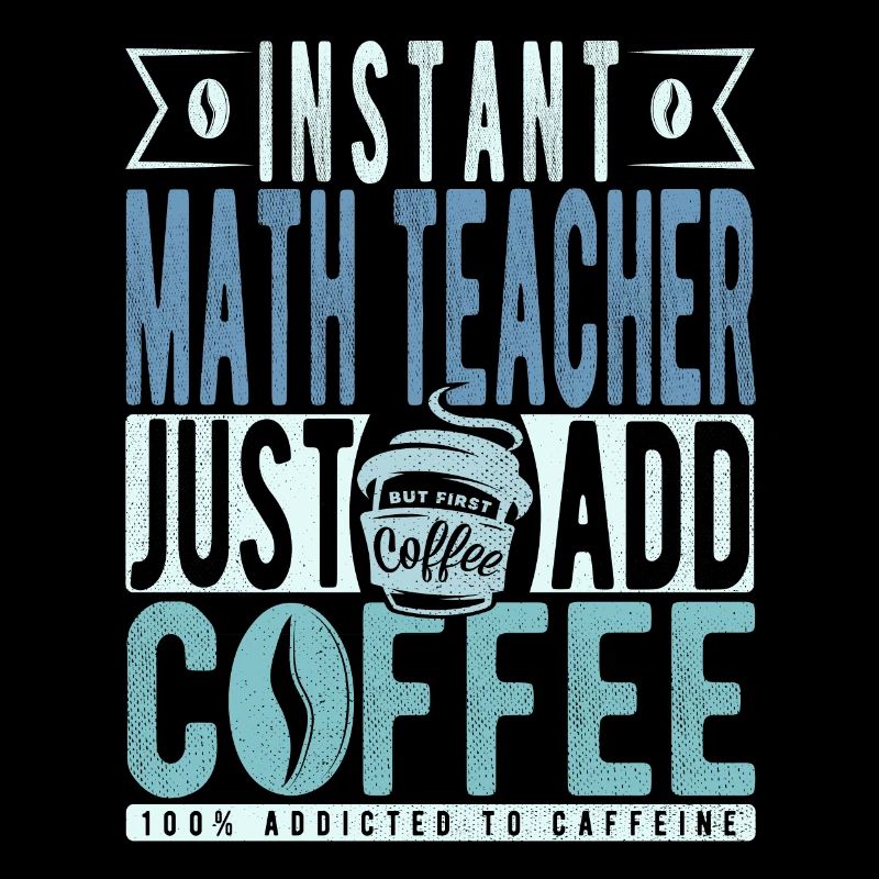 Professeur de mathématiques instantané Il suffit d’ajouter du café