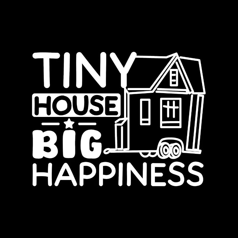 Tiny house big happiness