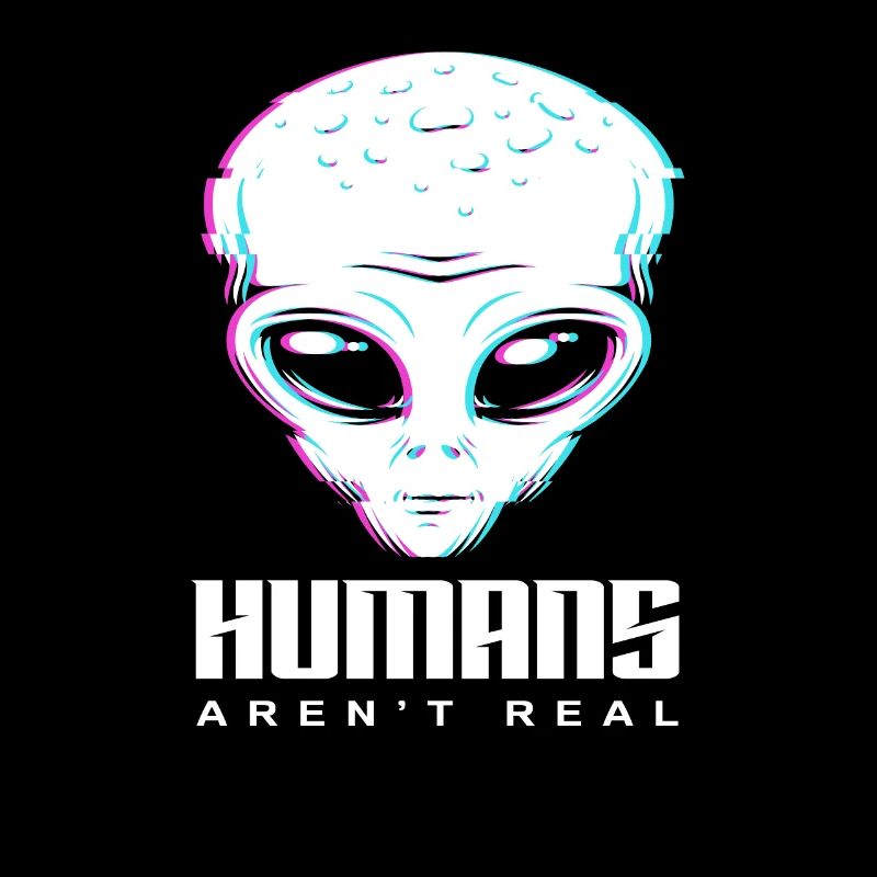 Alien Humans Not Real Alien Gift