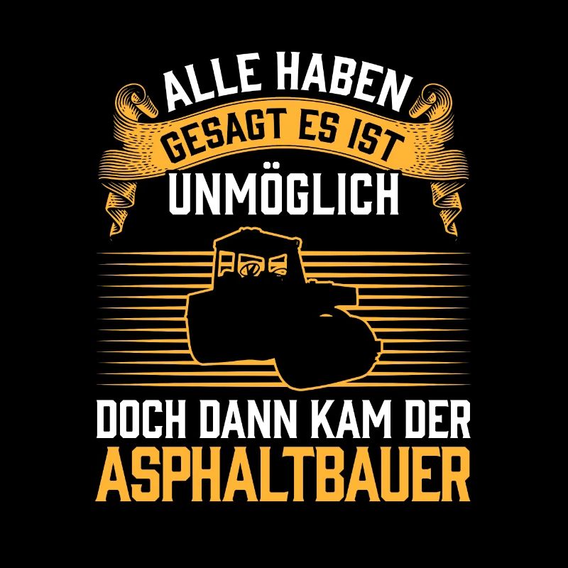 Dann kam der Asphaltbauer Straßenbauer