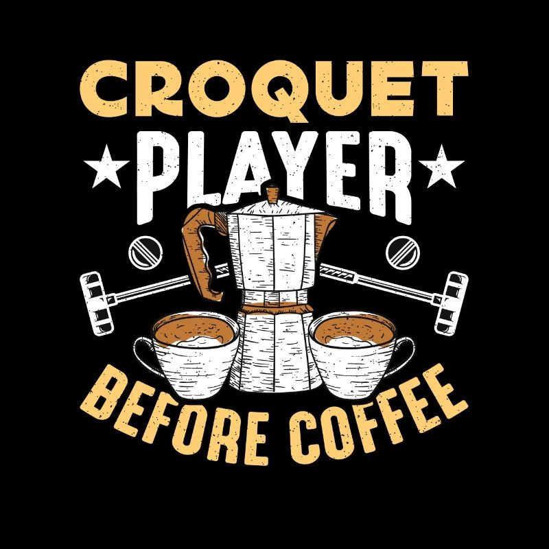 Croquet Player Before Coffee Mallet Coffee Lover
