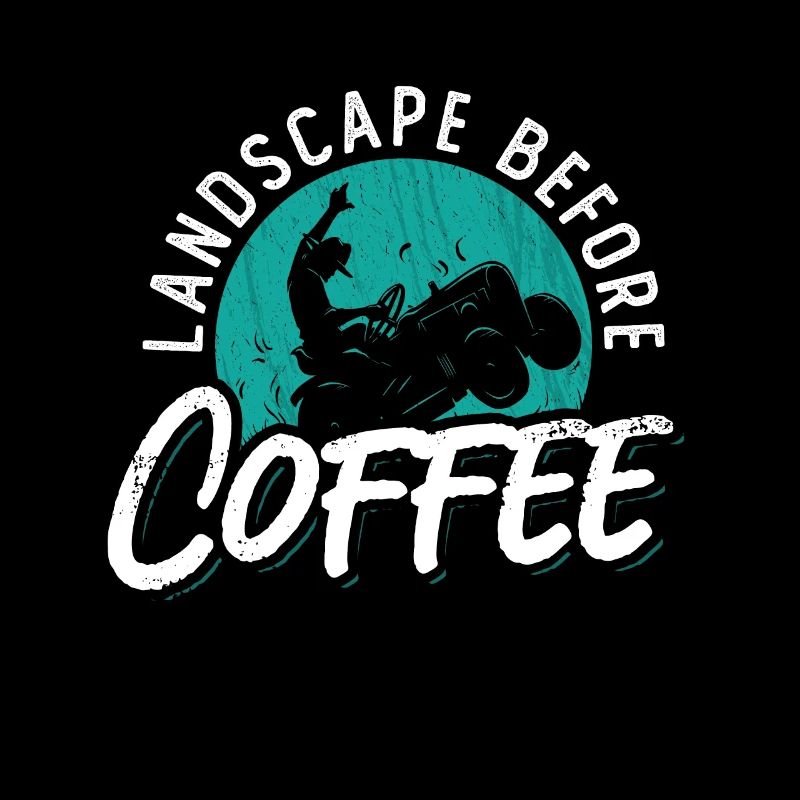 Landscaper Landscape Before Mowing Coffee Lover