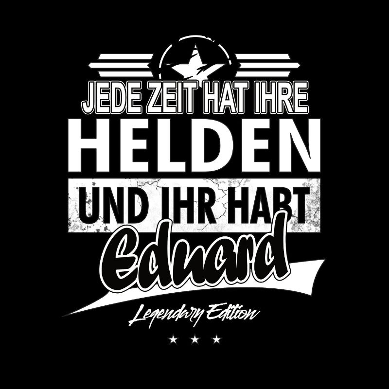 Every era has its heroes You have Eduard