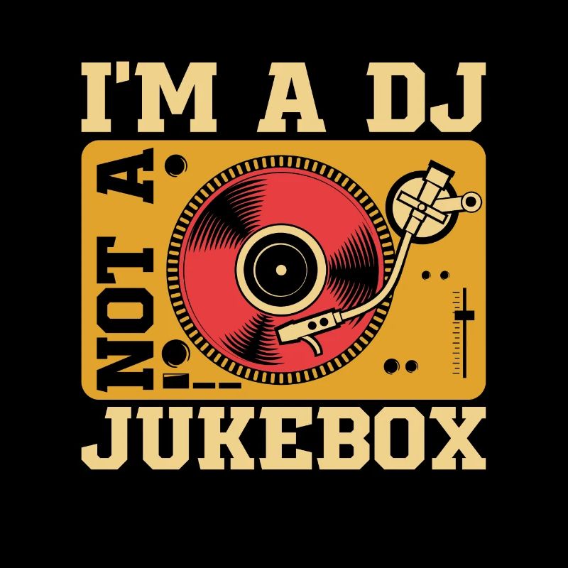 Disc Jockey I'm A DJ Not A Turntable Disc Jockeys