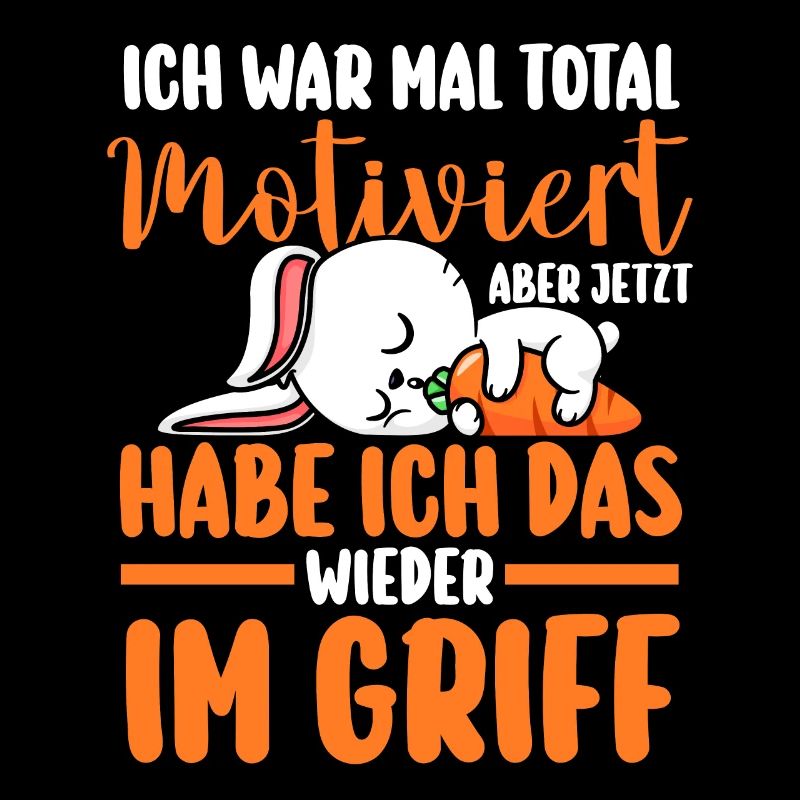 Ich War Mal Total Motiviert Hase